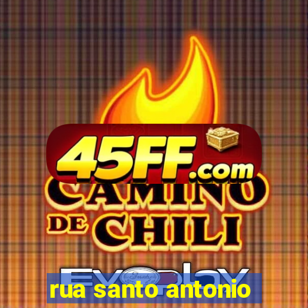 rua santo antonio